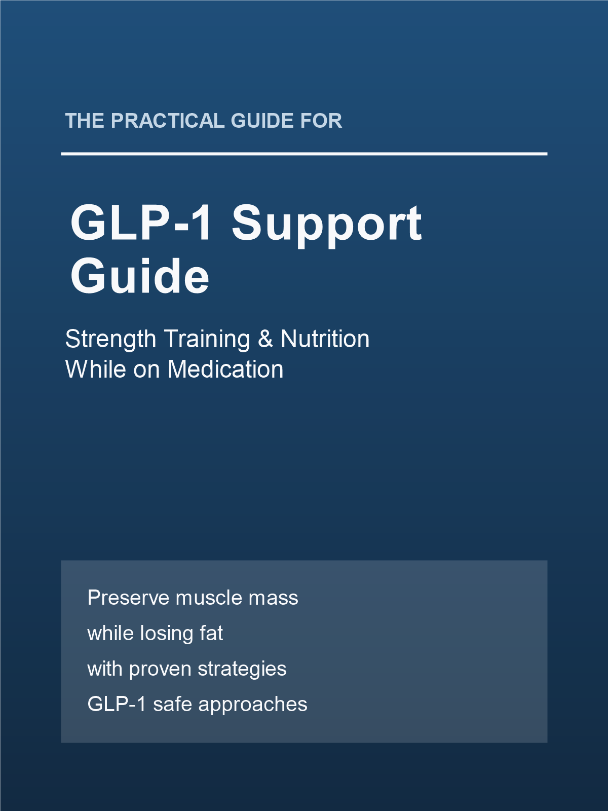 Cover of The GLP-1 Support Guide: Strength Training and Nutrition While on Medication